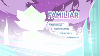 Steven Universe: ‘Familiar’ (Season 5, Episode 26) – TV Review (SPOILERS)